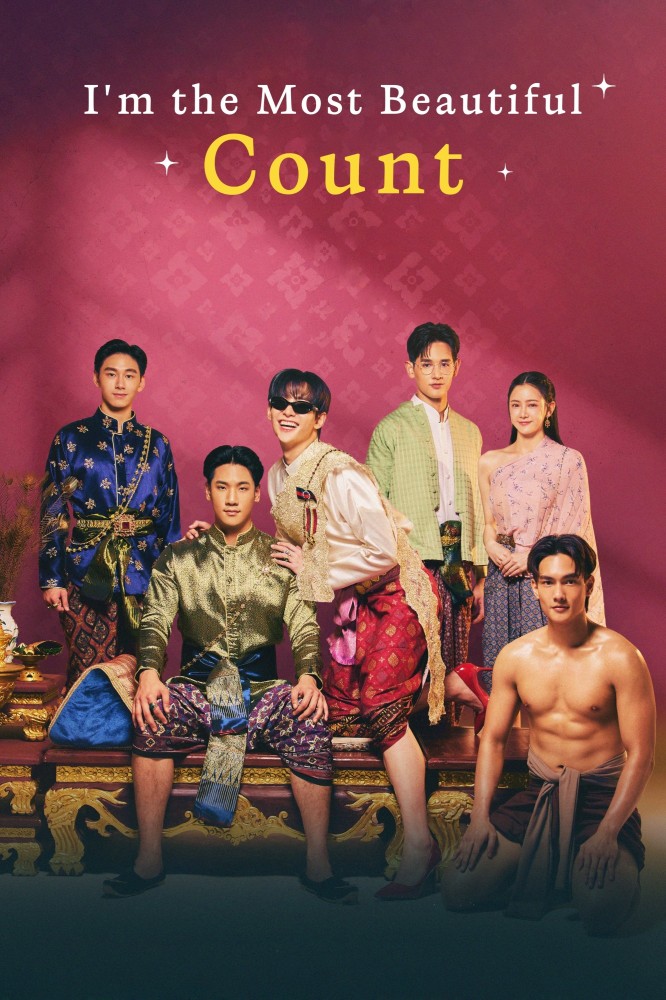 I’m The Most Beautiful Count Season 1 (Episode 8 Added) (Thai Drama)